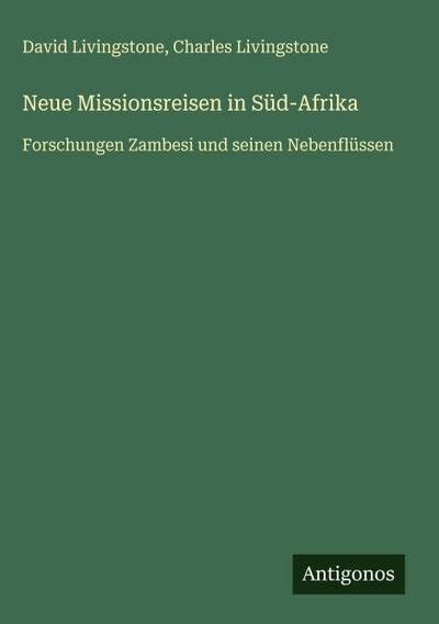 Neue Missionsreisen in Süd-Afrika