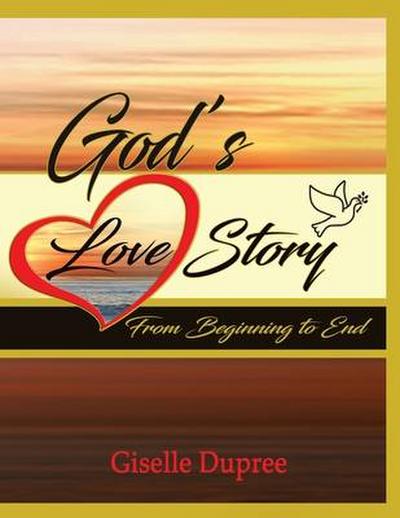 Dupree, G: God’s Love Story From Beginning to End
