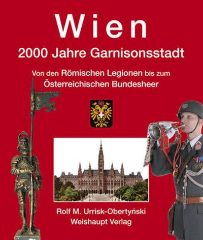 Wien. 2000 Jahre Garnisonsstadt, Band 1. Tl.1