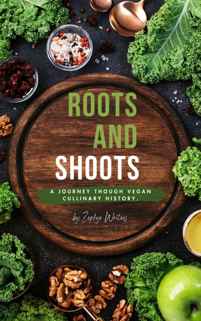 Roots and Shoots (Cook Book, #3)