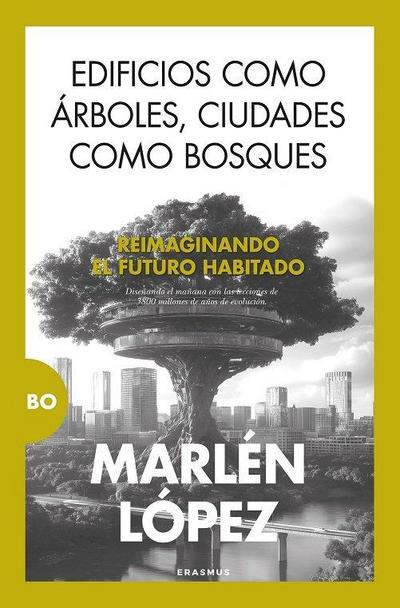 Edificios Como Arboles, Ciudades Como Bosques
