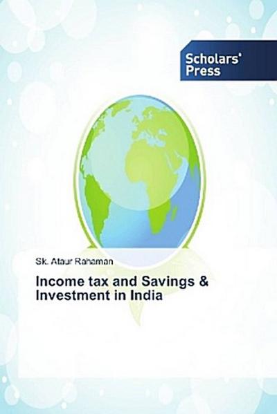 Income tax and Savings & Investment in India