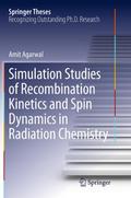 Simulation Studies of Recombination Kinetics and Spin Dynamics in Radiation Chemistry