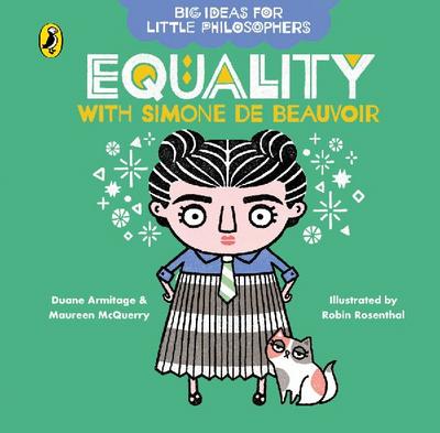 Big Ideas for Little Philosophers: Equality with Simone de Beauvoir