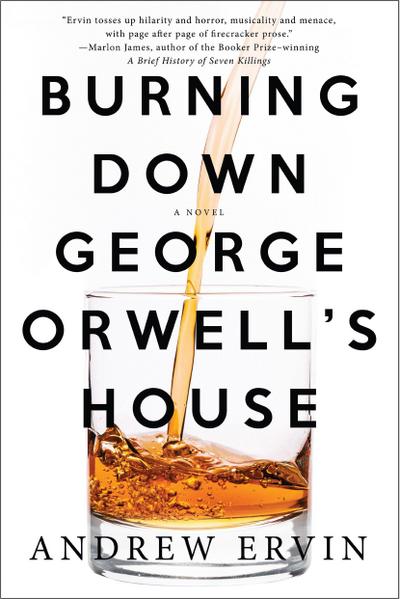 Burning Down George Orwell’s House