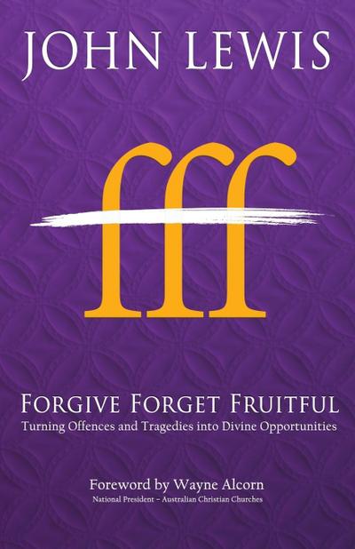 Forgive Forget Fruitful