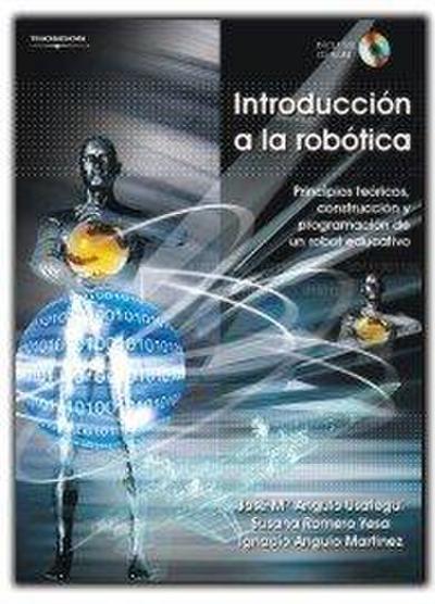 Introducción a la robótica : principios teóricos, construcción y programación de un robot educativo
