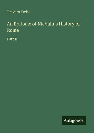 An Epitome of Niebuhr’s History of Rome