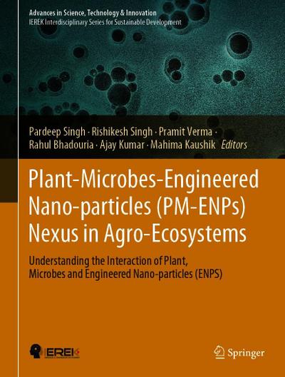 Plant-Microbes-Engineered Nano-particles (PM-ENPs) Nexus in Agro-Ecosystems