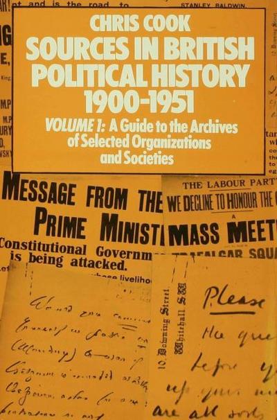 Sources in British Political History 1900-1951