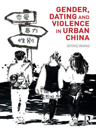 Gender, Dating and Violence in Urban China