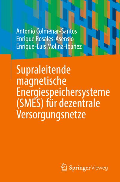 Supraleitende magnetische Energiespeichersysteme (SMES) für dezentrale Versorgungsnetze