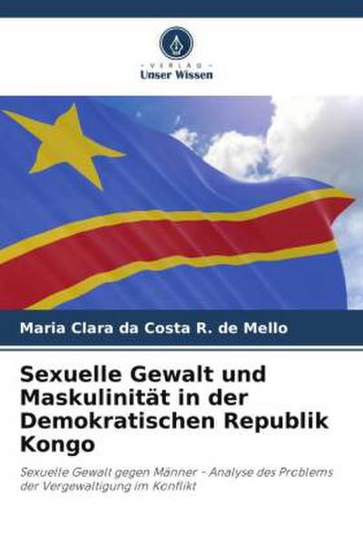 Sexuelle Gewalt und Maskulinität in der Demokratischen Republik Kongo
