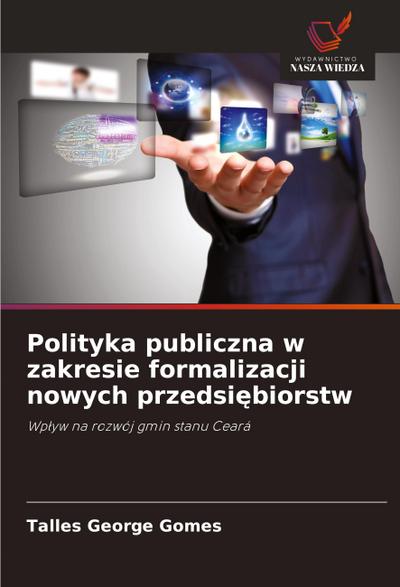 Polityka publiczna w zakresie formalizacji nowych przedsi¿biorstw