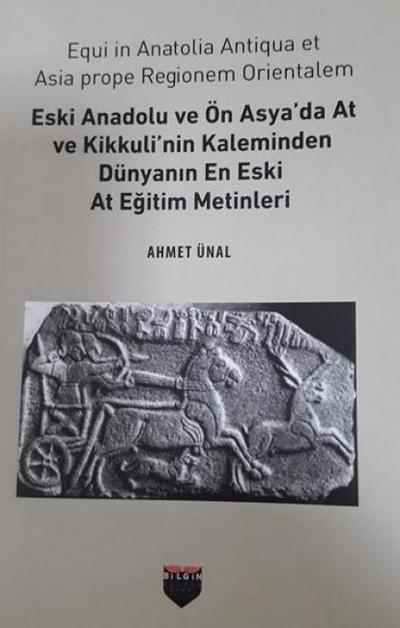 Eski Anadolu ve Ön Asyada At ve Kikkulinin Kaleminden Dünyanin En Eski At Egitim Metinleri