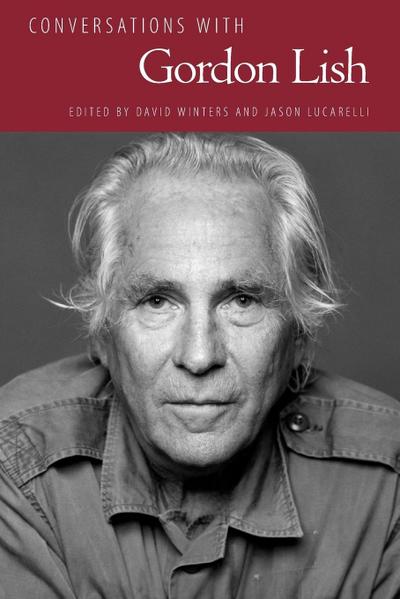 Conversations with Gordon Lish