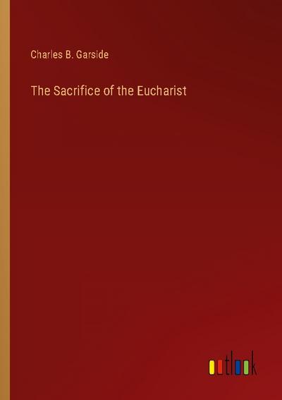 The Sacrifice of the Eucharist