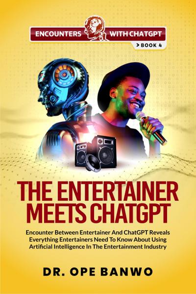 The Entertainer Meets ChatGPT (Encounters With ChatGPT Series, #4)