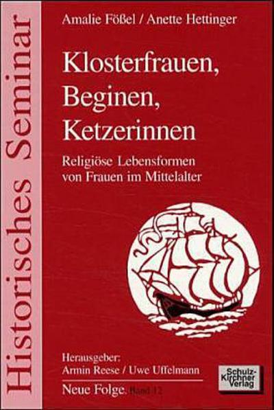 Klosterfrauen, Beginen, Ketzerinnen