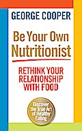Be Your Own Nutritionist