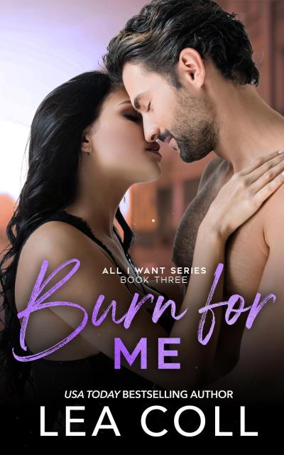 Burn for Me (All I Want, #3)