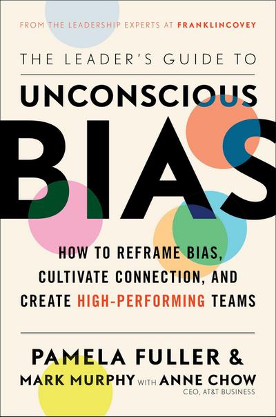 The Leader’s Guide to Unconscious Bias
