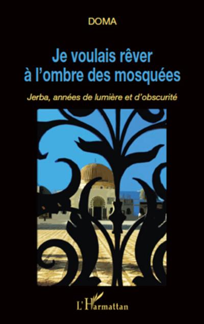Je voulais rêver à l’ombre des mosquées