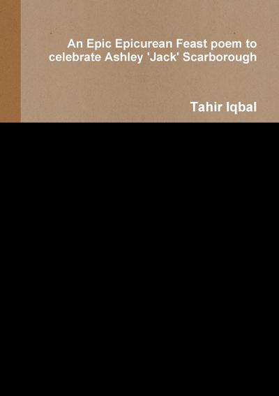 An Epic Epicurean Feast poem to celebrate Ashley ’Jack’ Scarborough