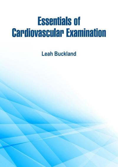 Essentials of Cardiovascular Examination