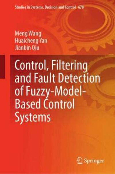 Control, Filtering and Fault Detection of Fuzzy-Model-Based Control Systems