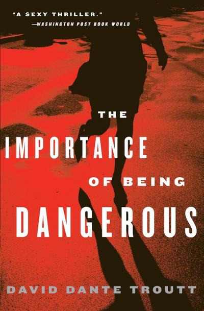 The Importance of Being Dangerous