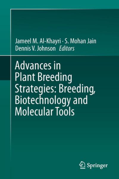 Advances in Plant Breeding Strategies: Breeding, Biotechnology and Molecular Tools