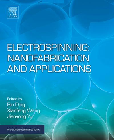 Electrospinning: Nanofabrication and Applications