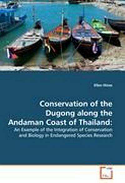 Conservation of the Dugong along the Andaman Coast of Thailand: