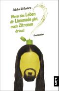 Wenn das Leben dir Limonade gibt, mach Zitronen draus!