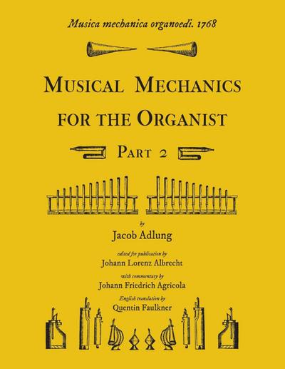 Musica mechanica organoedi / Musical mechanics for the organist, Part 2