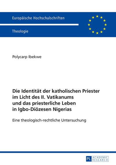 Die Identitaet der katholischen Priester im Licht des II. Vatikanums und das priesterliche Leben in Igbo-Dioezesen Nigerias