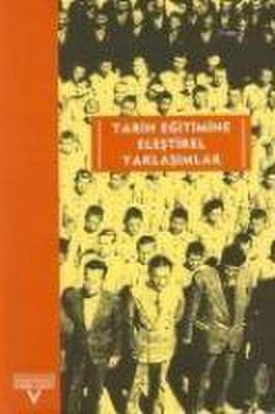 Tarih Egitimine Elestirel Yaklasimlar Avrupali-türkiyeli Tarih Egitimcileri Bulusmasi