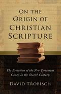On the Origin of Christian Scripture