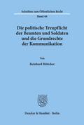 Die politische Treupflicht der Beamten und Soldaten und die Grundrechte der Kommunikation.