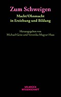 Zum Schweigen. Macht/Ohnmacht in Erziehung und Bildung