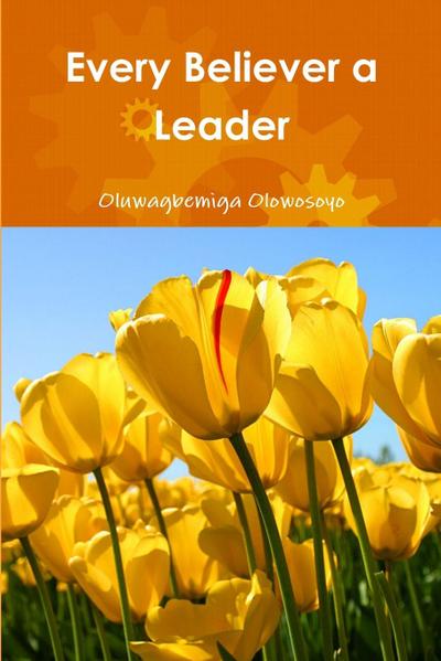 Every Believer a Leader