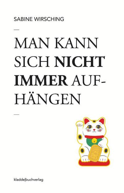 Man kann sich nicht immer aufhängen