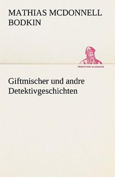 Giftmischer und andre Detektivgeschichten