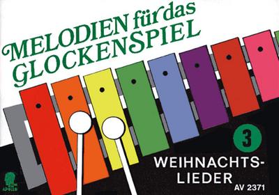 Melodien für das Glockenspiel Band 3 - Weihnachtsliederfür Glockenspiel