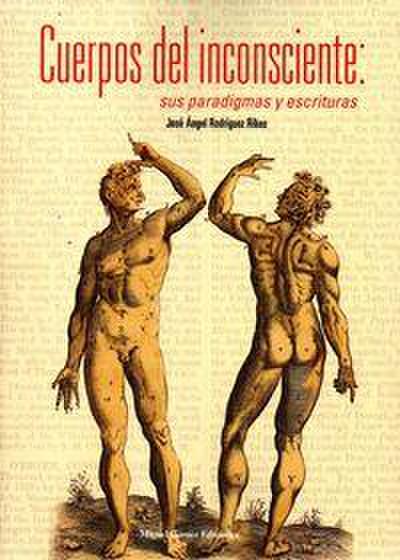 Cuerpos del inconsciente : sus paradigmas y escrituras