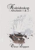 Kaleidoskop - Abschnitt 1+2