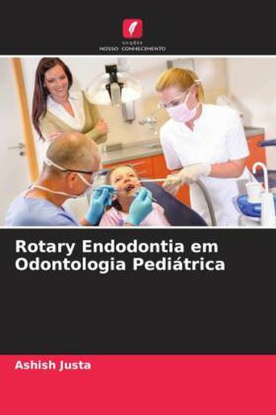 Rotary Endodontia em Odontologia Pediátrica