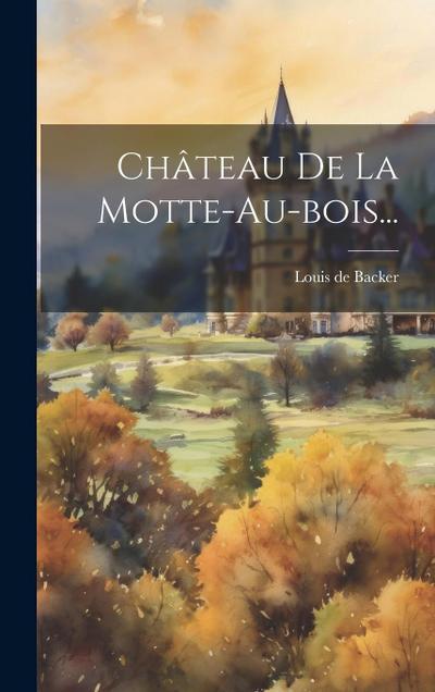 Château De La Motte-au-bois...