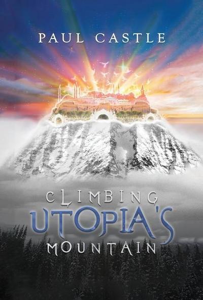 Climbing Utopia’s Mountain